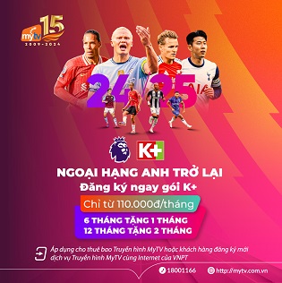 Ngoại hạng Anh trở lại, đăng ký gói K+ của Truyền hình MyTV hưởng chính sách mới nhất 2024